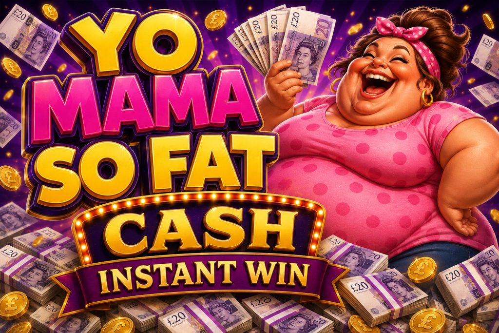 YO Mama So Fat - Cash Instant Win!